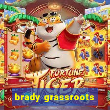 brady grassroots